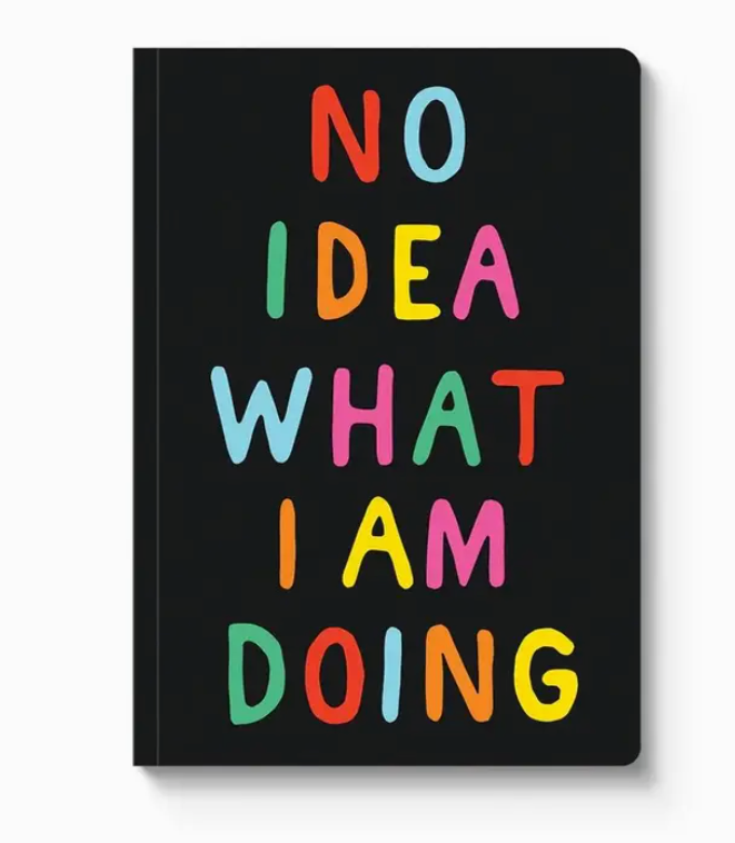A5 Smooth Soft Cover Notebook-No Idea What I'm Doing